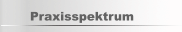 Praxisspektrum